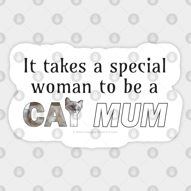 It takes a special woman to be a cat mum - siamese long hair oil painting word art Sticker by DawnDesignsWordArt